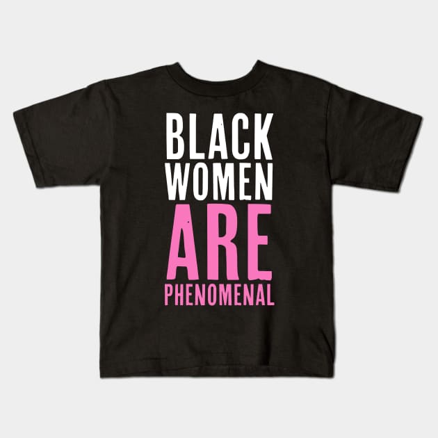 Black Women Are Phenomenal, African American, Black History, Afrocentric Kids T-Shirt by UrbanLifeApparel